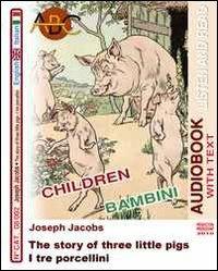 I tre porcellini-The story of three little pigs. Audiolibro. CD Audio. Con CD-ROM - copertina