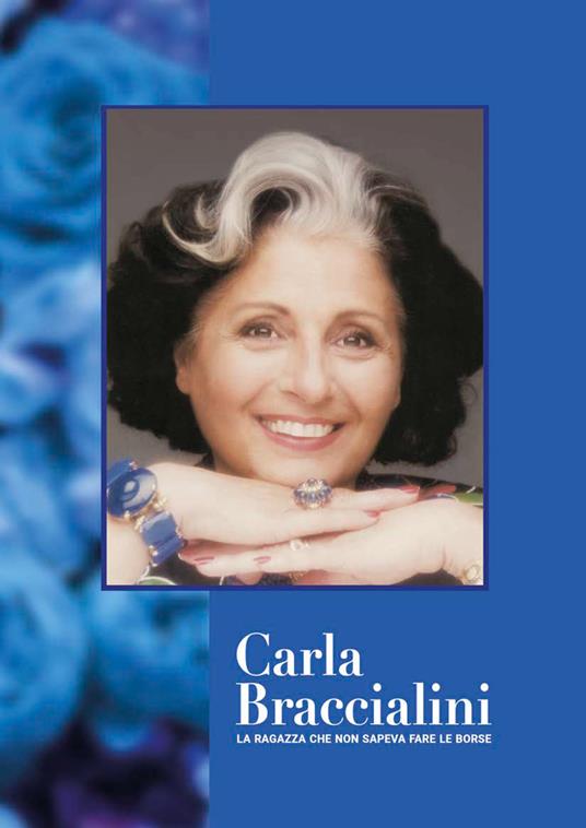Carla Braccialini. La ragazza che non sapeva fare le borse - Maurizio Naldini - copertina