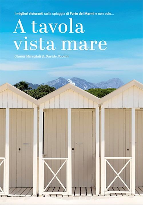 A tavola vista mare. Ediz. multilingue - Davide Paolini,Gianni Mercatali - copertina