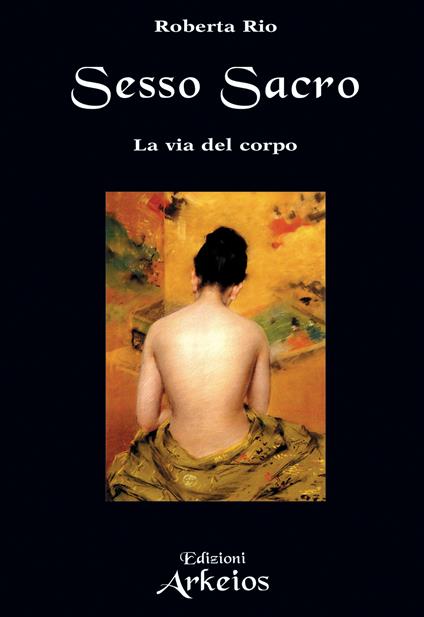 Sesso sacro. La via del corpo - Roberta Rio - ebook