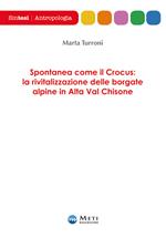 Spontanea come il Crocus: la rivitalizzazione delle borgate alpine in Alta Val Chisone
