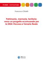 Patrimonio, memoria, territorio: verso un progetto ecomuseale per la SNIA Viscosa a Venaria Reale