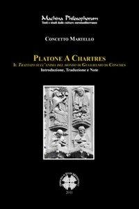Platone e Chartres. Il trattato sull'anima del mondo di Guglielmo di Conches. Testo latino a fronte - Concetto Martello - copertina