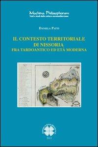 Il contesto territoriale di Nissoria. Fra tardoantico ed età moderna - Daniela Patti - copertina