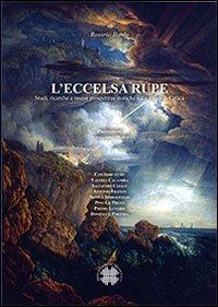L'eccelsa rupe. Studi, ricerche e nuove prospettive storiche sulla rocca di Cefalù - Rosario Ilardo - copertina