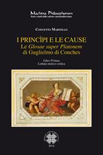 Le «Glosae super Platonem» di Guglielmo di Conches. Vol. 1: princìpi e le cause, I.