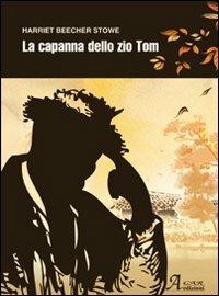 La capanna dello zio Tom - Harriet B. Stowe - copertina