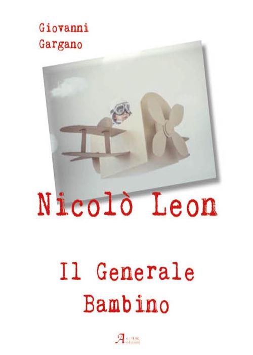 Nicolò Leon il generale bambino - Giovanni Gargano - copertina