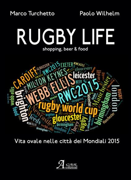 Rugby life. Shopping, beer & food - Marco Turchetto,Paolo Wilhem - copertina