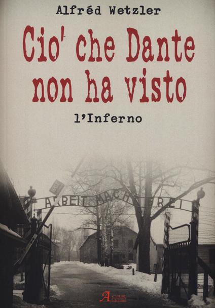 Ciò che Dante non ha visto. L'inferno - Alfréd Wetzler - copertina