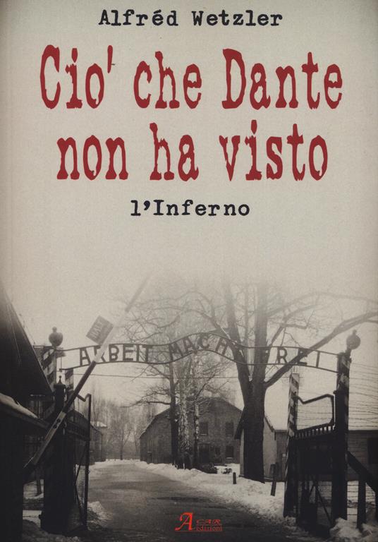 Ciò che Dante non ha visto. L'inferno - Alfréd Wetzler - copertina