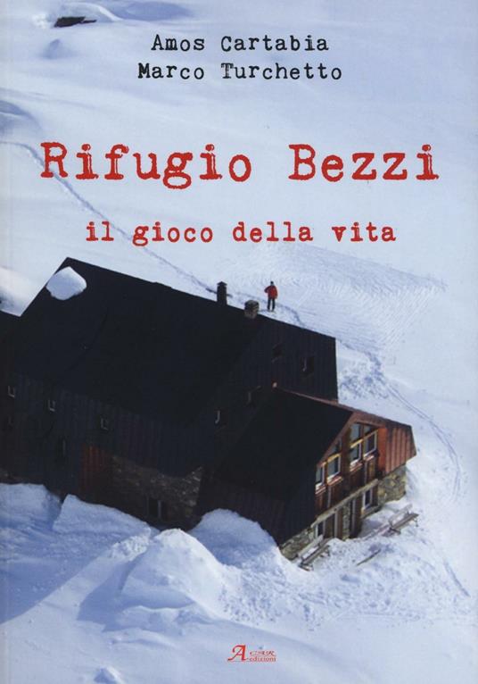 Rifugio Bezzi. Il gioco della vita - Amos Cartabia,Marco Turchetto - copertina