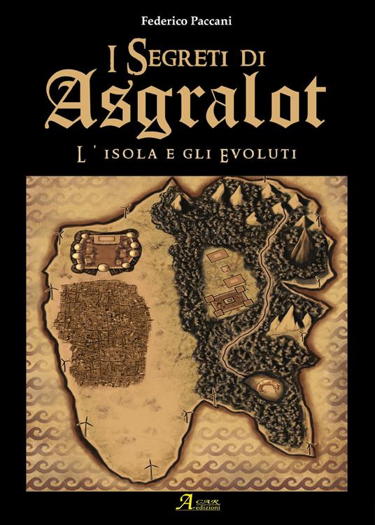 L' isola degli evoluti. I segreti di Asgralot. Vol. 1 - Federico Paccani - copertina