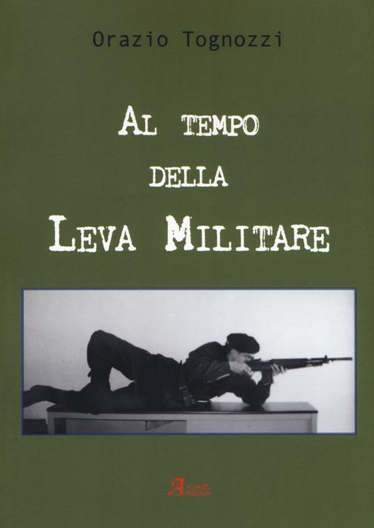Al tempo della leva militare - Orazio Tognozzi - copertina