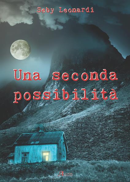 Una seconda possibilità - Seby Leonardi - copertina