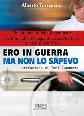 Ero in guerra ma non lo sapevo - Alberto Torregiani,Stefano Rabozzi - copertina