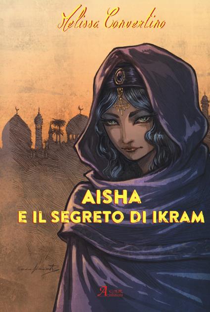 Aisha e il segreto di Ikram - Melissa Convertino - copertina