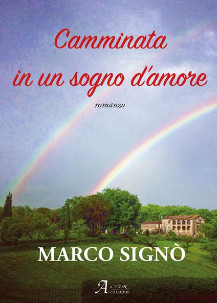 Camminata in un sogno d'amore. Ediz. integrale - Marco A. Signò - copertina