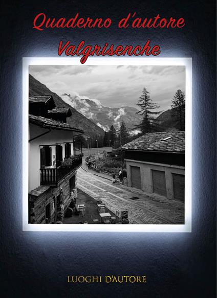 Quaderno d'autore. Vol. 11: Valgrisenche. - Amos Cartabia - copertina
