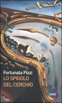 Lo spigolo del cerchio - Fortunata Pizzi - copertina