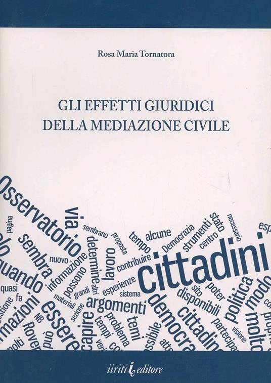 Gli effetti giuridici della mediazione civile - Rosa M. Tornatora - copertina