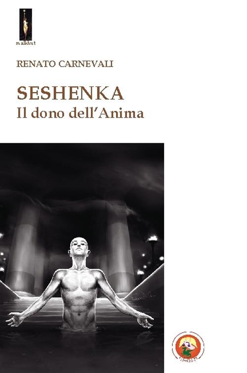 Seshenka. Il dono dell'anima - Renato Carnevali - copertina