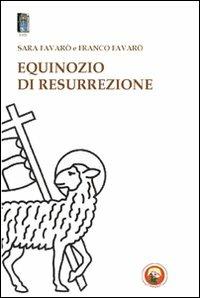 Equinozio di resurrezione - Sara Favarò,Franco Favarò - copertina