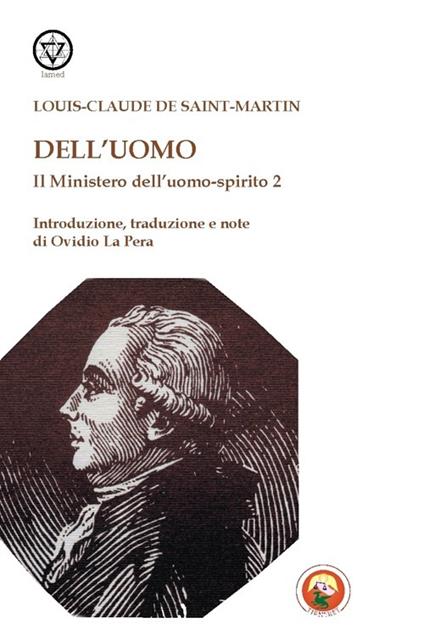 Il mistero dell'uomo-spirito. Vol. 2: Dell'uomo - Louis-Claude de Saint-Martin - copertina