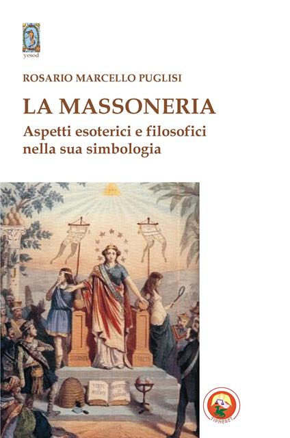 La massoneria. Aspetti esoterici e filosofici nella sua simbologia - Rosario Marcello Puglisi - copertina