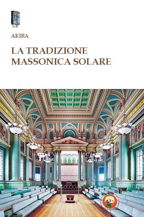 La tradizione massonica solare - Akira - copertina