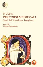 Nuovi percorsi medievali. Studi dell'Accademia Templare