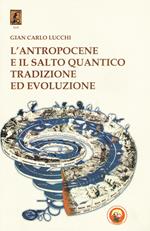 L'antropocene e il salto quantico. Tradizione ed evoluzione