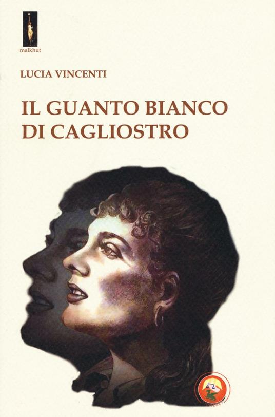 Il guanto bianco di Cagliostro - Lucia Vincenti - copertina