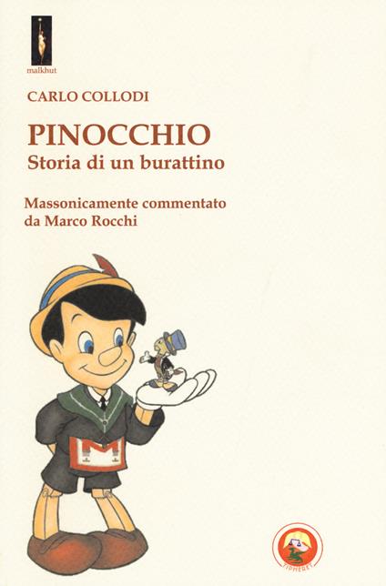Pinocchio. Storia di un burattino. Massonicamente commentato da Marco Rocchi - Carlo Collodi - copertina