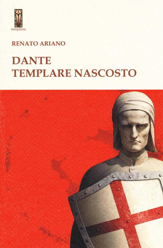 Dante templare nascosto - Renato Ariano - copertina