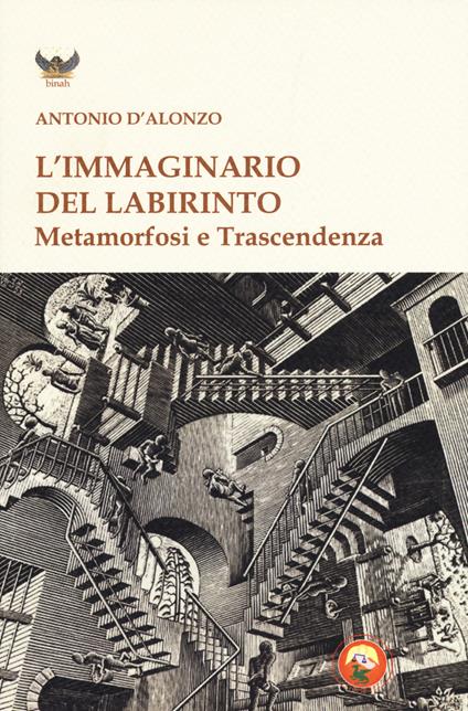 L'immaginario del labirinto. Metamorfosi e trascendenza - Antonio D'Alonzo - copertina