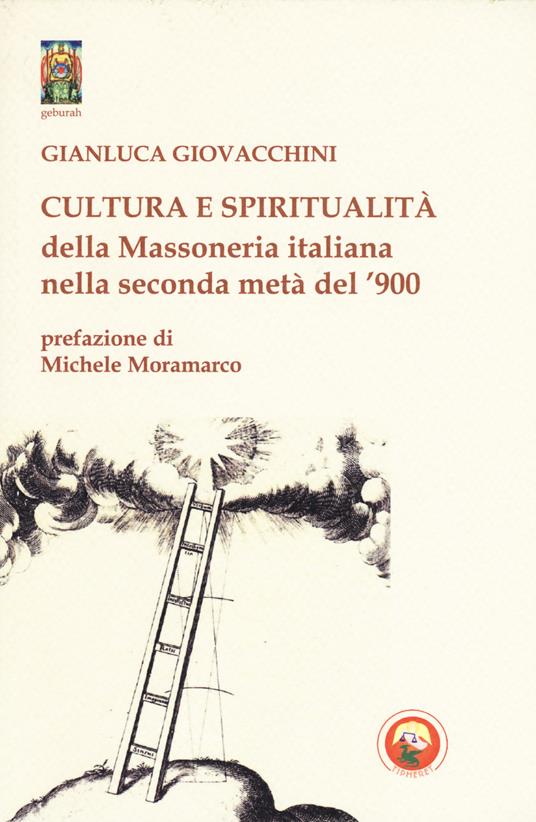 Cultura e spiritualità della massoneria italiana nella seconda metà del '900 - Gianluca Giovacchini - copertina