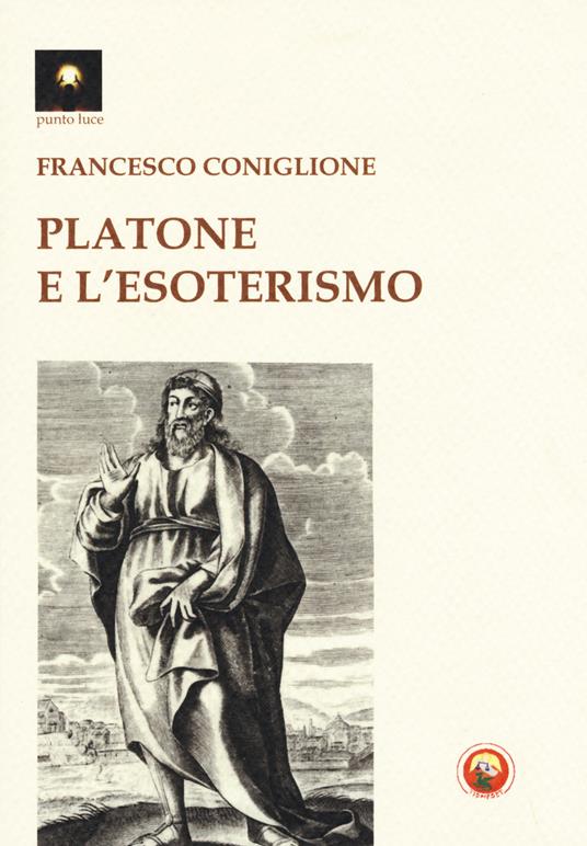 Platone e l'esoterismo - Francesco Coniglione - copertina