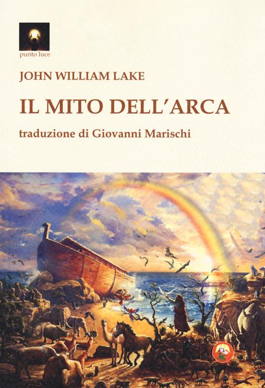 Il mito dell'arca - John William Lake - copertina