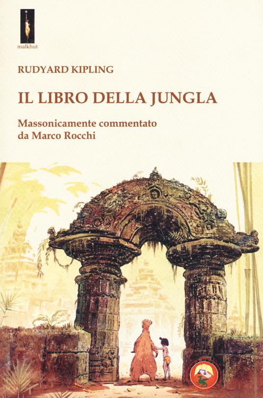 Il libro della jungla. Massonicamente commentato da Marco Rocchi - Rudyard Kipling - copertina