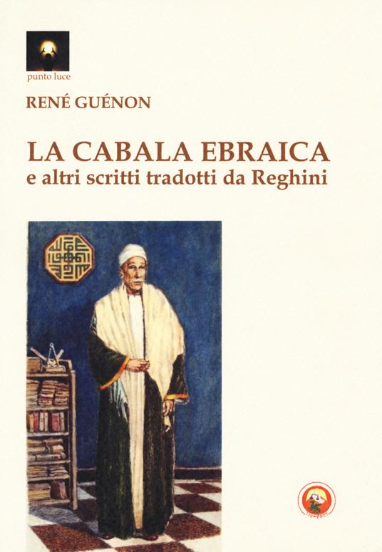 La cabala ebraica e altri scritti tradotti da Reghini - René Guénon - copertina