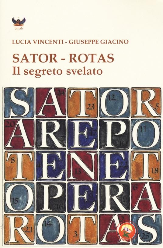 Sator-Rotas. Il segreto svelato - Lucia Vincenti,Giuseppe Giacino - copertina