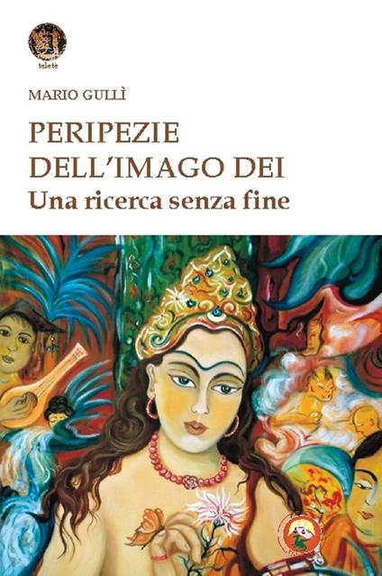 Peripezie dell'imago dei. Una ricerca senza fine - Mario Gullì - copertina