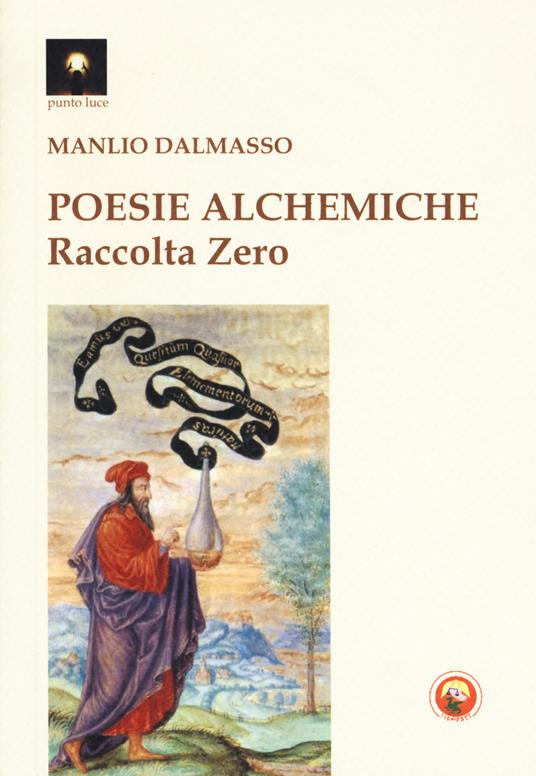 Poesie alchemiche. Raccolta zero - Manlio Dalmasso - copertina
