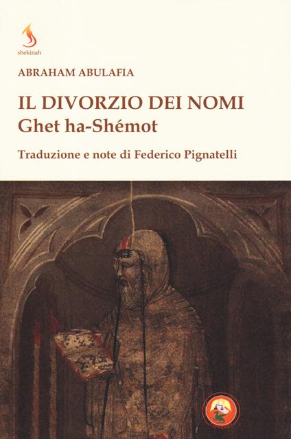 Il divorzio dei nomi. Ghet ha-Shémot - Abraham ben Samuel Abulafia - copertina
