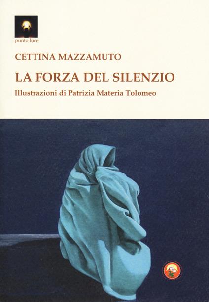 La forza del silenzio - Cettina Mazzamuto - copertina