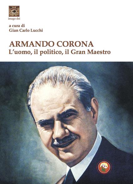 Armando Corona. L'uomo, il politico, il gran maestro - copertina