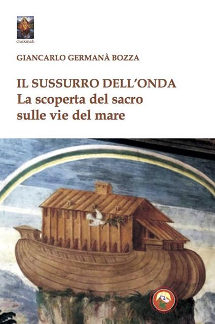 Il sussurro dell'onda. La scoperta del sacro sulle vie del mare - Giancarlo Germanà Bozza - copertina