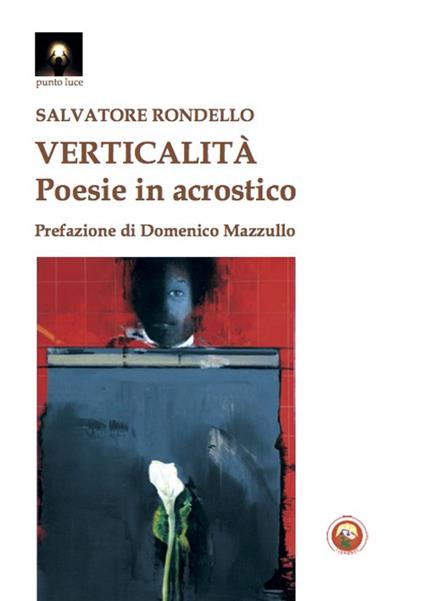 Verticalità. Poesie in acrostico - Salvatore Rondello - copertina