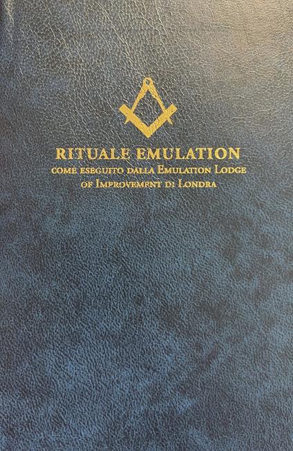 Rituale emulation. Come eseguito dalla Emulation Lodge of Improvement di Londra - copertina